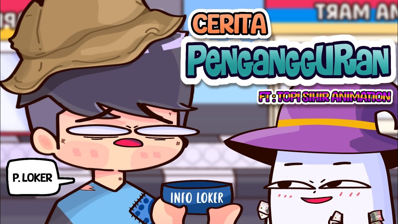 JADI PENGANGGURAN - Animasi pengalaman (FT: @TopiSihirAnimation )
