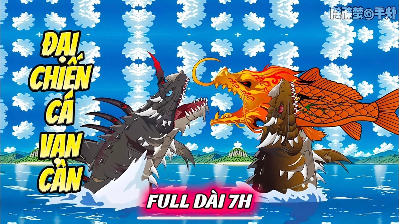 Full D&agrave;i 7 Tiếng | 125 - 190 | C&acirc;u C&aacute; Vạn C&acirc;n | NuNu Vietsub