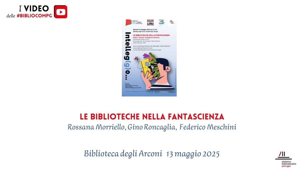 Le biblioteche nella fantascienza. 13/5/2025 Biblioteca degli Arconi, Perugia