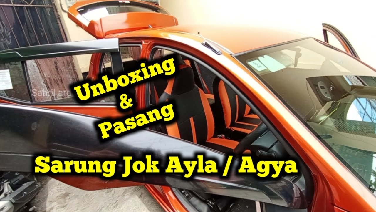 Unboxing dan  Pasang Sarung Jok Ayla / Agya