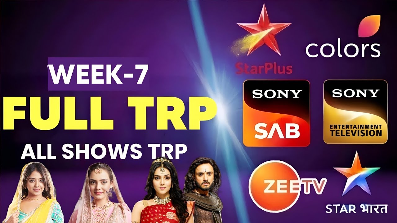 FULL TRP - Week 7 - ALL SERIALS | STAR Plus, SAB TV, Colors TV, Zee TV, Sony TV, STAR Bharat,Dangal