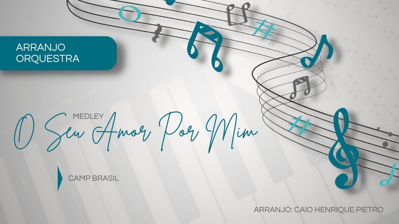 MEDLEY O SEU AMOR POR MIM - CAMP BRASIL 2024