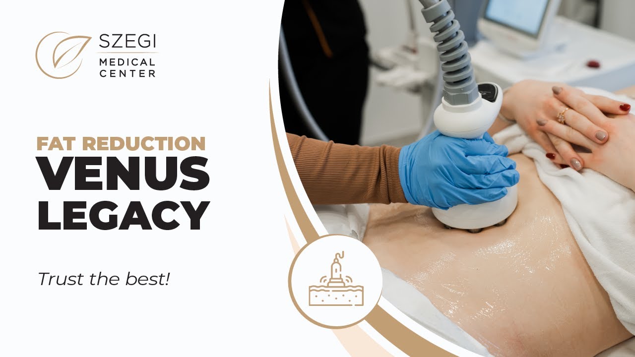 Venus Legacy cellulite treatment at Szegi Medical Center
