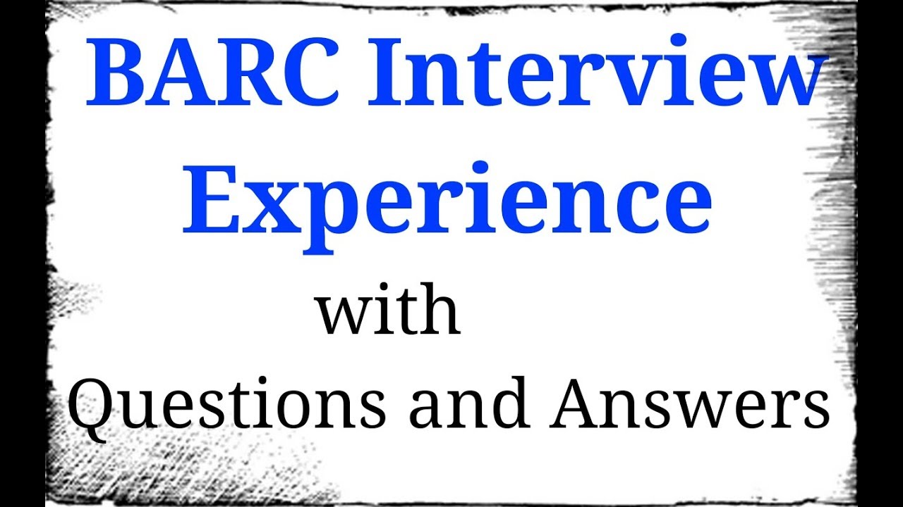 BARC interview Experience in physics | BARC Interview |  BARC interview questions and answers