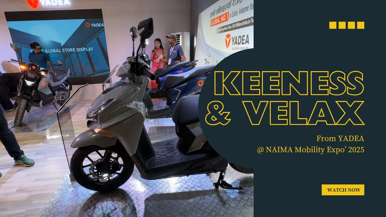 Keeness and Velax From Yadea @ NAIMA