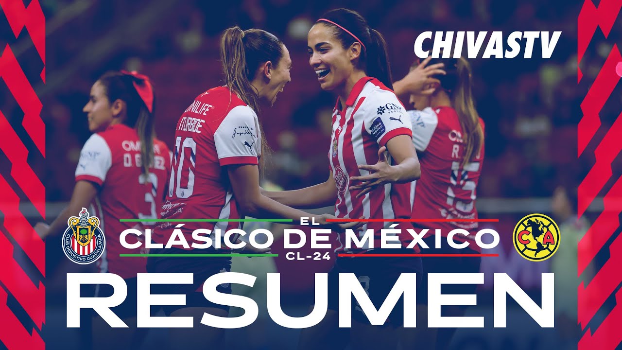 RESUMEN: ¡VOLTERETA! ¡Chivas Femenil venció al América y se quedó con #ElClásicoDeMéxico!