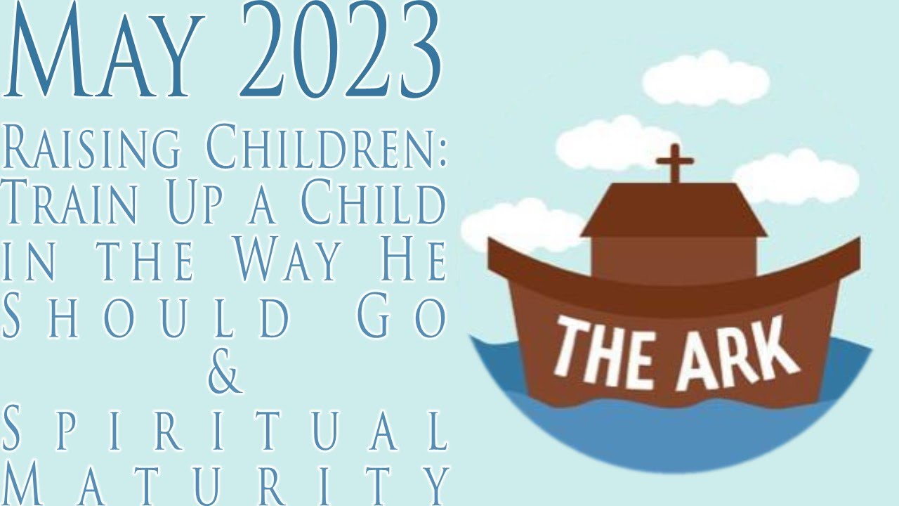 Raising Children [Train Up a Child in the Way He Should Go & Spiritual Maturity]|ARK (Rodelf Edward)