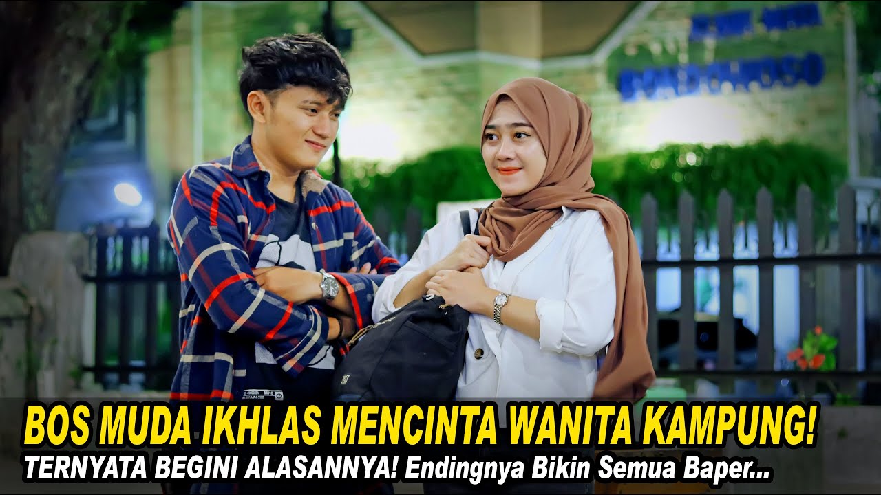 BOS MUDA IKHLAS MENCINTAI WANITA KAMPUG! TERNYATA BEGINI ALASANNYA, Endingnya Bikin Semua Baper!!