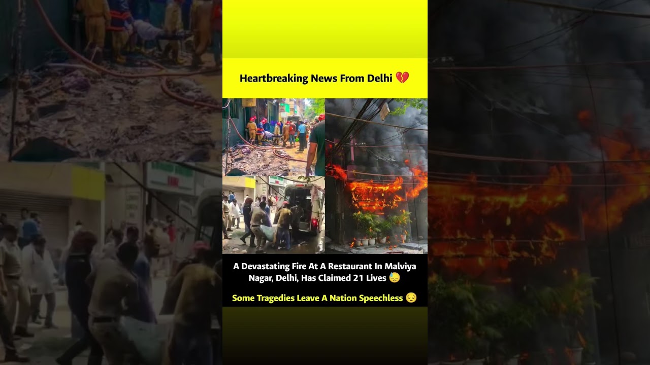 21 Lives Lost in Massive Delhi Hotel Fire: Heartbreaking Tragedy in Malviya Nagar