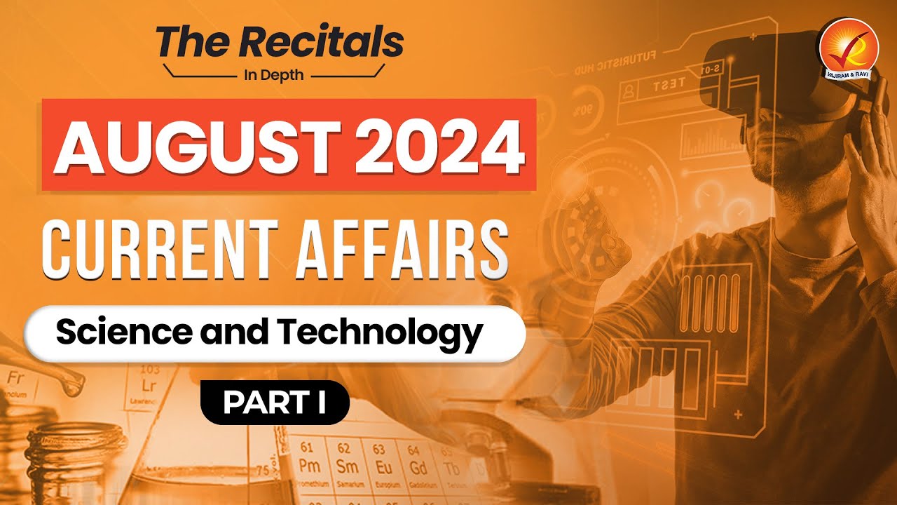 August Current Affairs 2024: Science and Technology | Monthly Current Affairs | Recitals In Depth