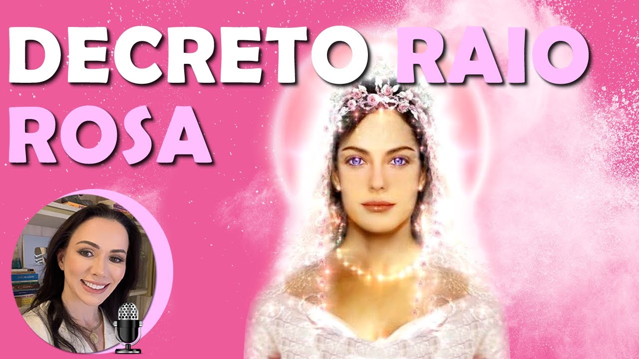 DECRETO E COMANDOS QUÂNTICOS DO 3º RAIO ROSA, AMOR INCONDICIONAL E INTELIGÊNCIA CRIATIVA, 528HZ