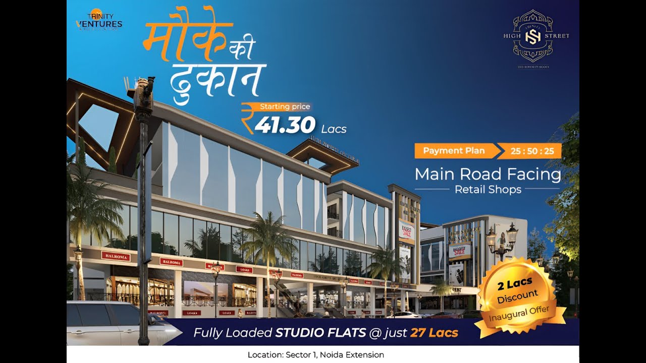 Trinity High Street: Your Gateway to Luxury Apartments & Prime Business Spaces in Noida