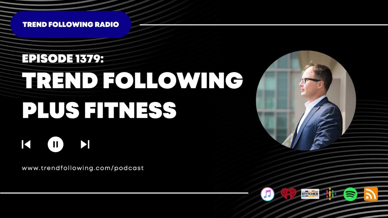 Ep. 1379: Trend Following Plus Fitness with Michael Covel on Trend Following Radio