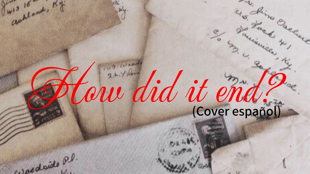 How did it end? -Taylor Swift (Cover en español)