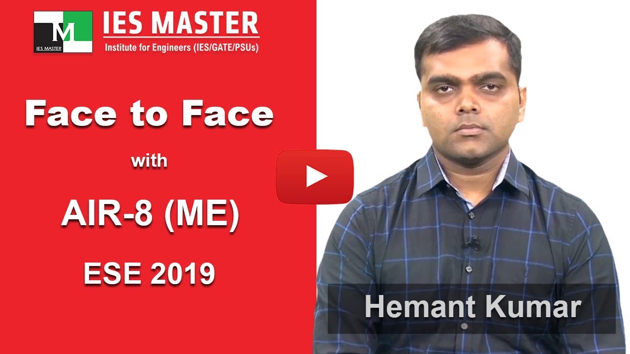 Face to Face with Hemant Kumar (ME) AIR-8 ESE/IES 2019 IES Master