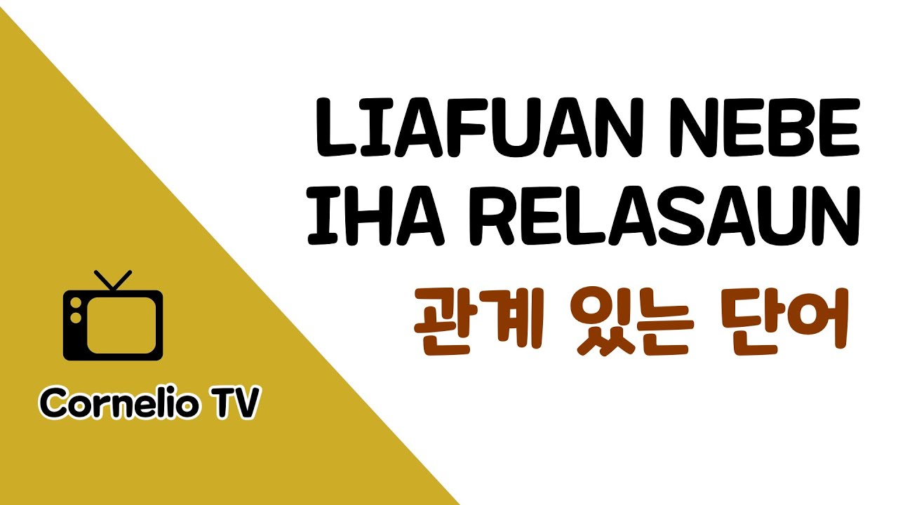 #EPSTOPIK2020 관계 있는 단어 | PART 3 | Liafuan ne'ebe iha relasaun