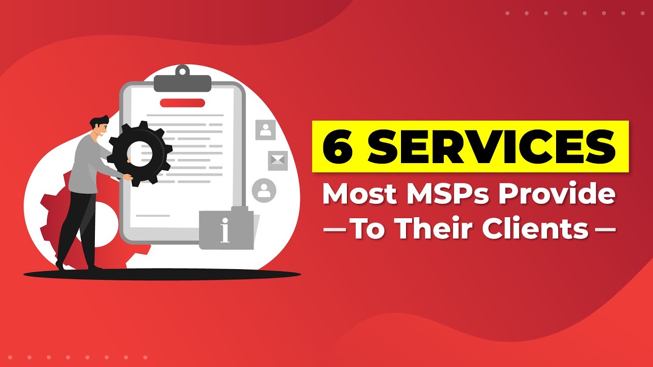 Six Services Your MSP MUST Offer - How To Package And Price Managed Services (Part 8)