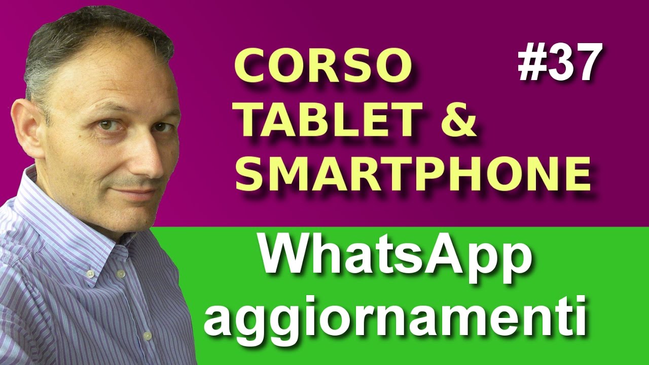 # 37 WhatsApp aggiornamenti - Maggiolina - Corso Tablet e Smartphone