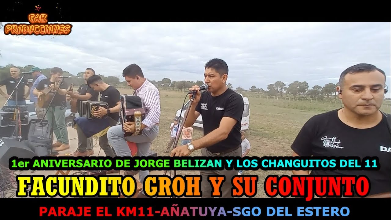 FACUNDITO GROH Y SU CONJUNTO- 1er ANIVERSARIO DE JORGE BELIZAN Y LOS CHANGUITOS DEL 11-