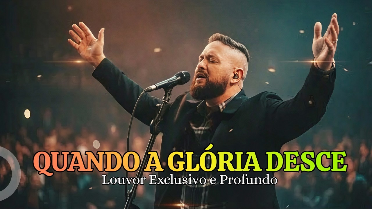 QUANDO A GLÓRIA DESCE | Louvor Que Vai Tocar Seu Coração | Lançamento Gospel 2026
