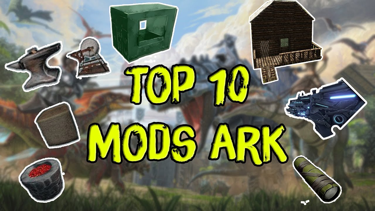 TOP 10 MODS NÊN SỬ DỤNG TRONG ARK SURVIVAL EVOLVED