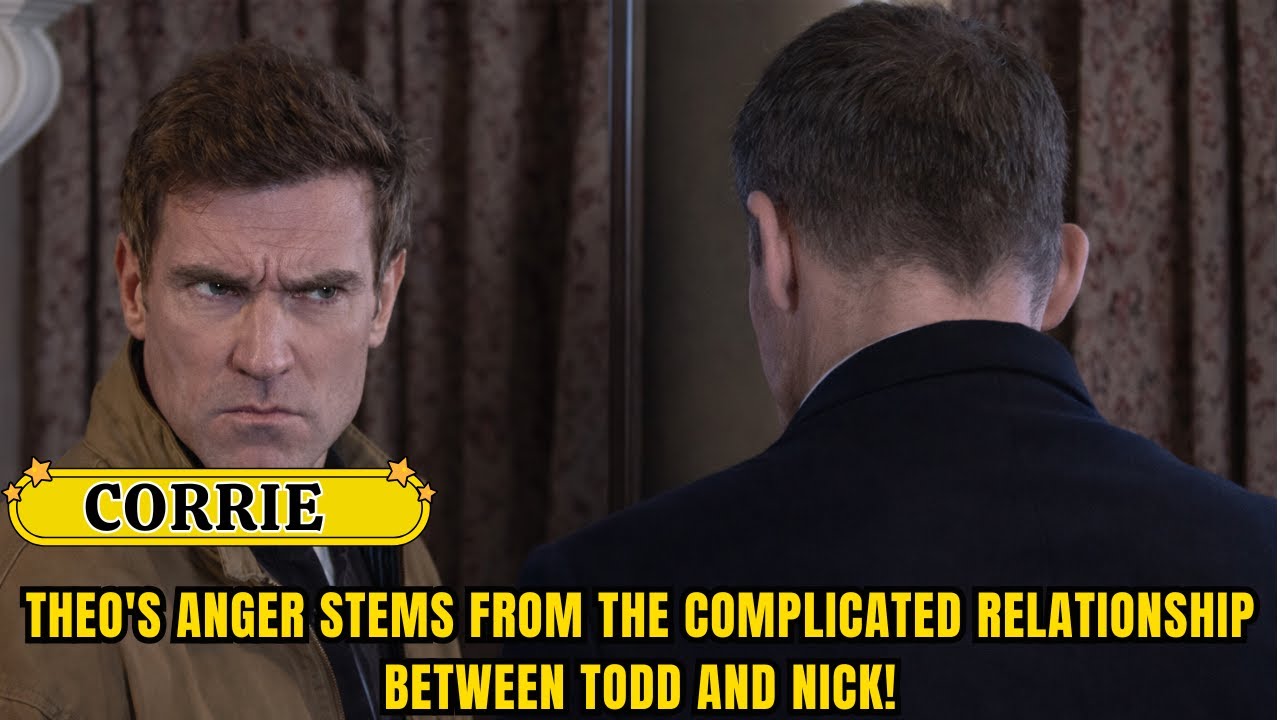 Theo's anger stems from the complicated relationship between Todd and Nick!