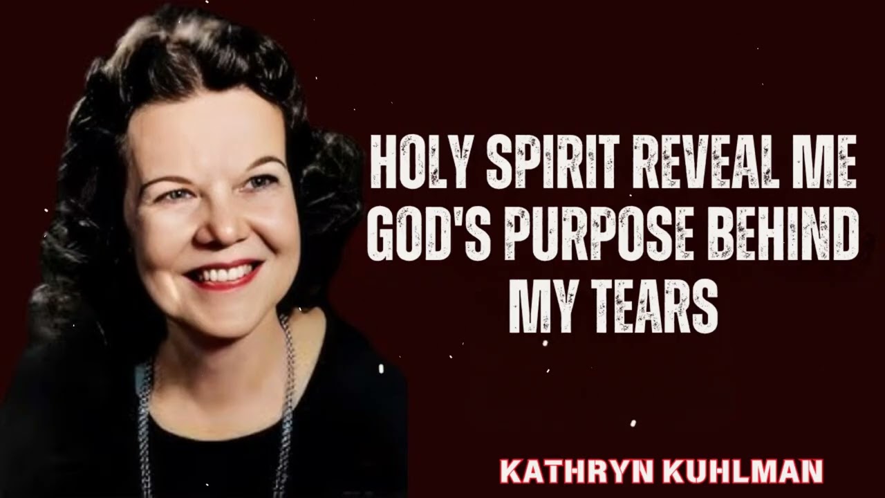 HOLY SPIRIT Reveal Me GOD'S PURPOSE BEHIND My TEARS | Healing Grace with Kathryn
