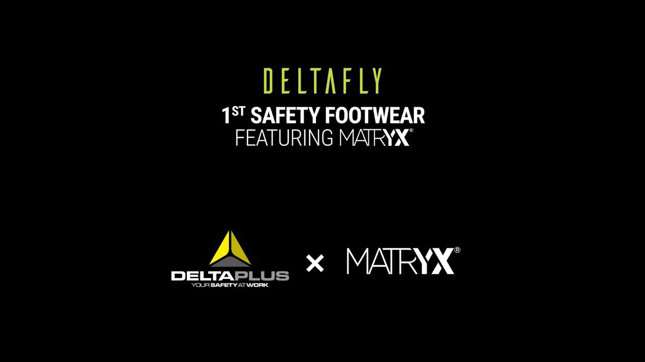 DELTAFLY : 1st safety footwear featuring Matryx®