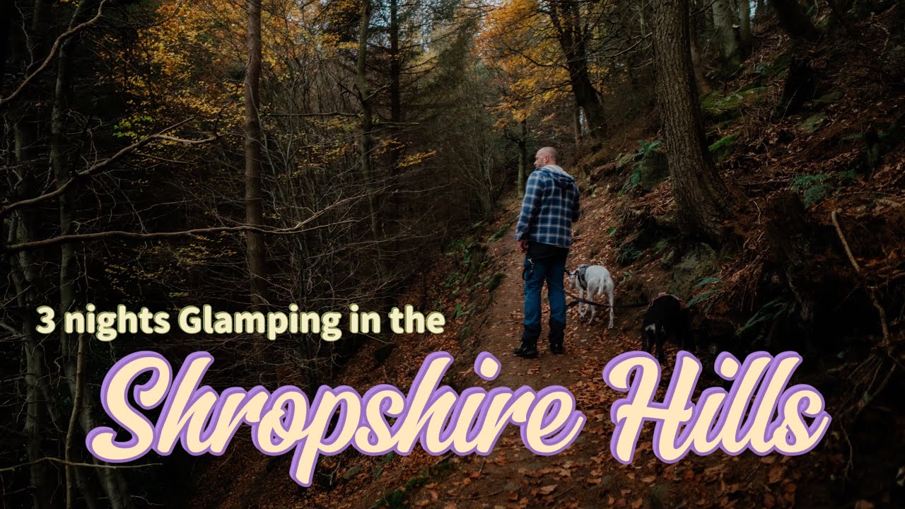 3 nights Glamping in the Shropshire Hills ASMR