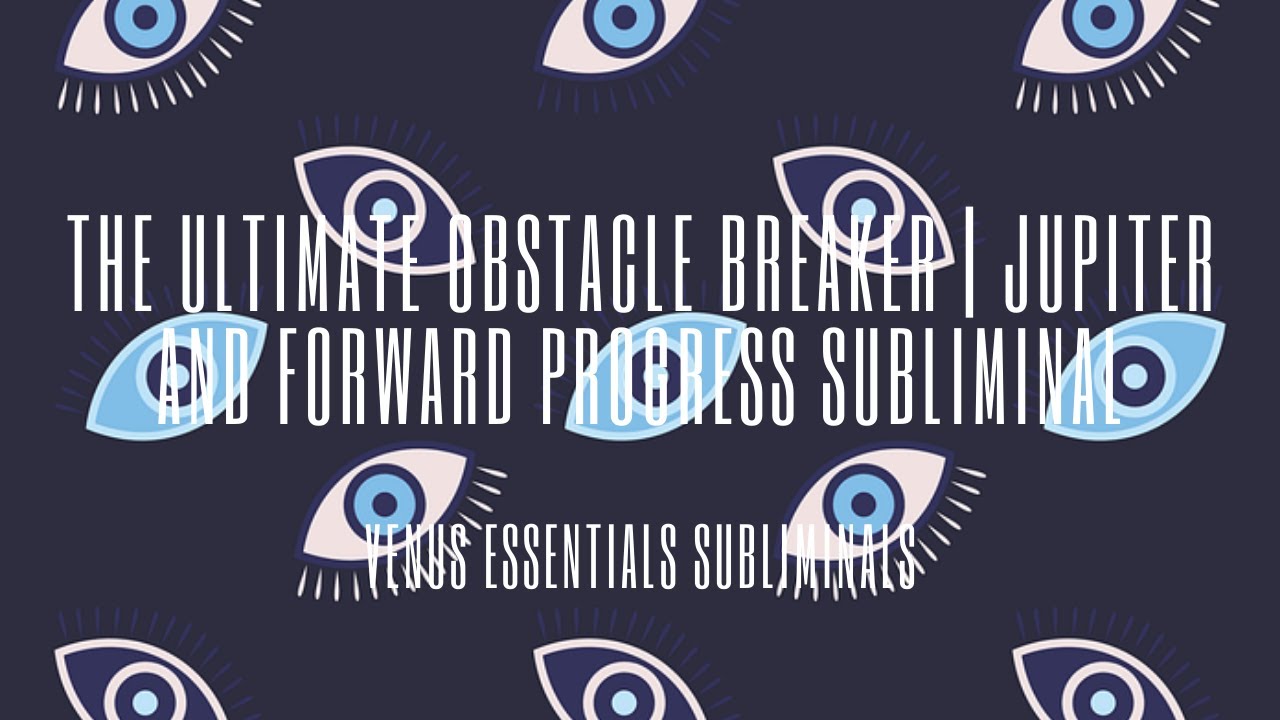 🌠The Ultimate Obstacle Breaker 🌠 | Jupiter & Forward Progress Subliminal