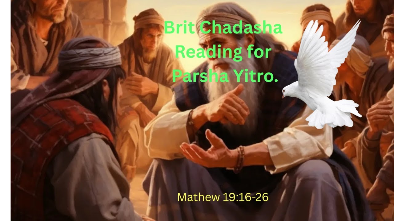 God's Trumpet Call presents Brit Chadasha reading for Parsha Yitro  יִתְרוֹ