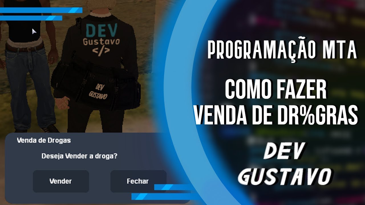 COMO FAZER SYSTEM DE VENDA DE DR@GA@ - DEV GUSTAVO - MTA SCRIPT