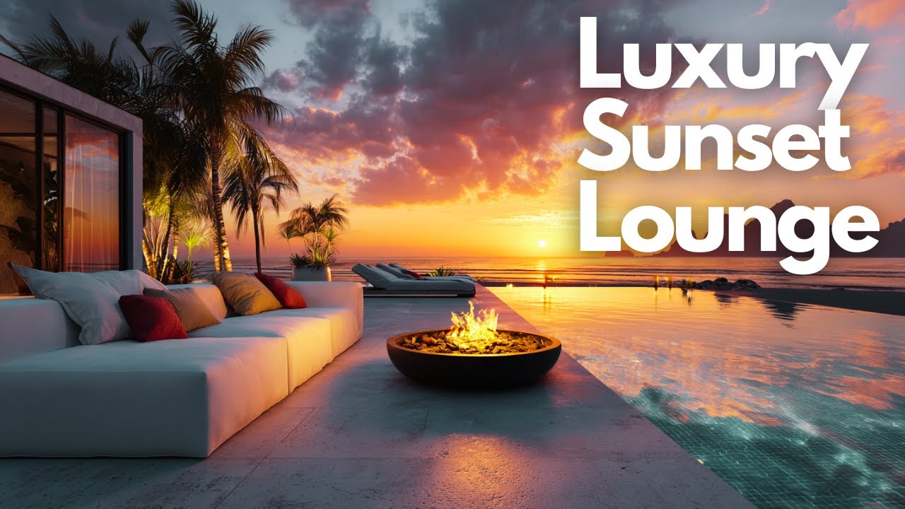 Luxury Sunset Lounge | Chillout Music for Peaceful Moments