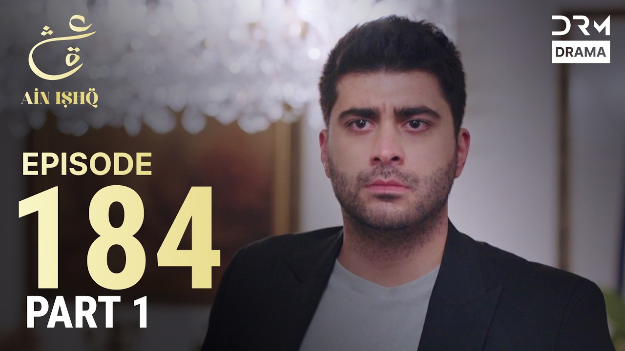 Turkish Drama in Urdu | Ain Ishq | Episode 184 - Part 1 | One Love | UD1O