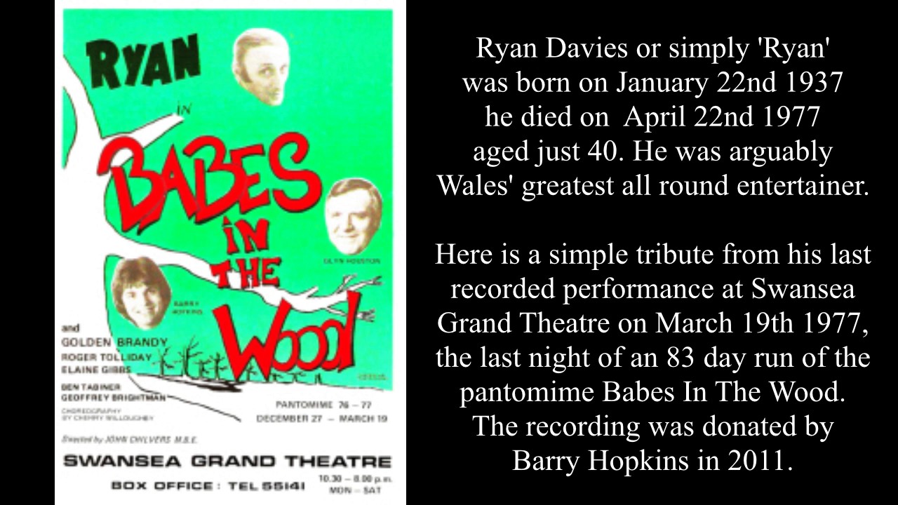Ryan Davies last pantomime Babes In The Wood Swansea Grand Mar 19, 1977