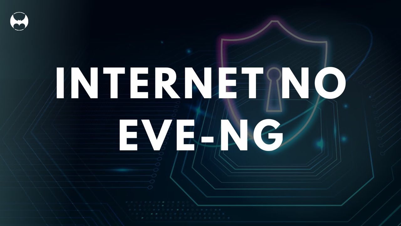 🌐 Como conectar Internet no EVE NG | Projeto de Network Security - Aula 07 🛠️