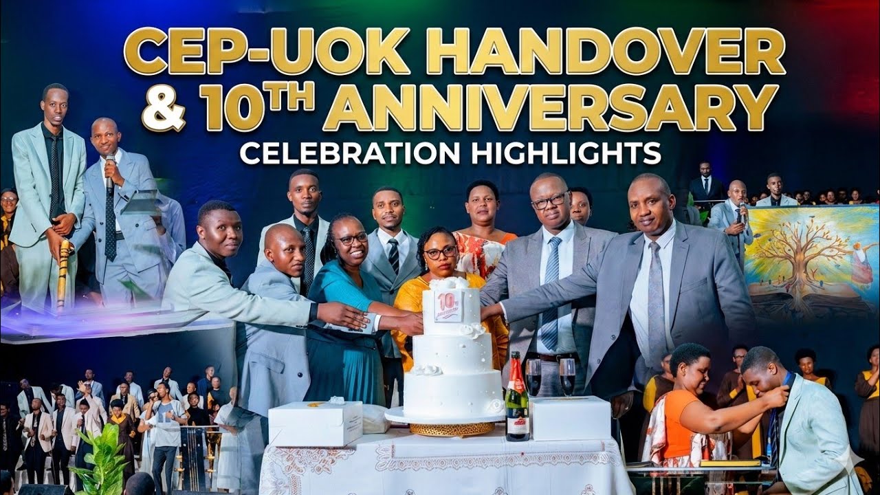 CEP-UoK Handover&10years anniversary | Imyaka 10 y'Ubudahemuka n'Umurage uhoraho #SIMURUNA,#PENUEL