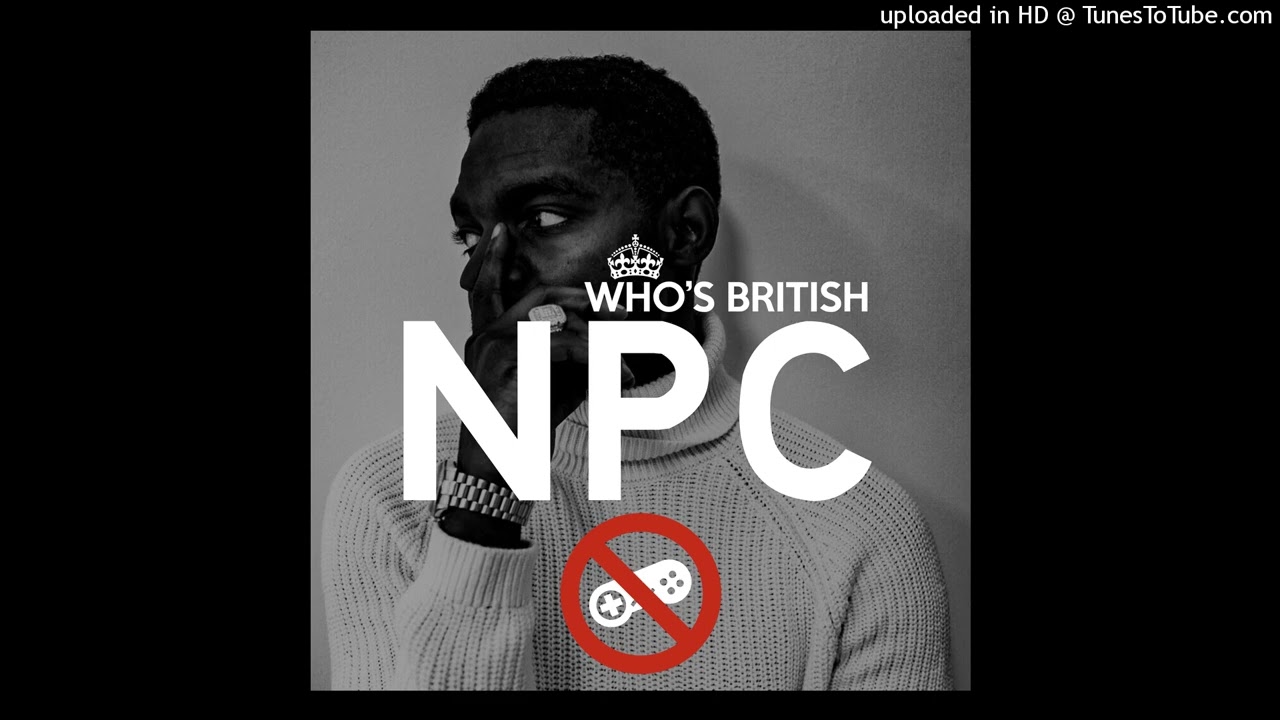 NPC (Feat. Me Myself And I) - Who's British (Dot Rotten)
