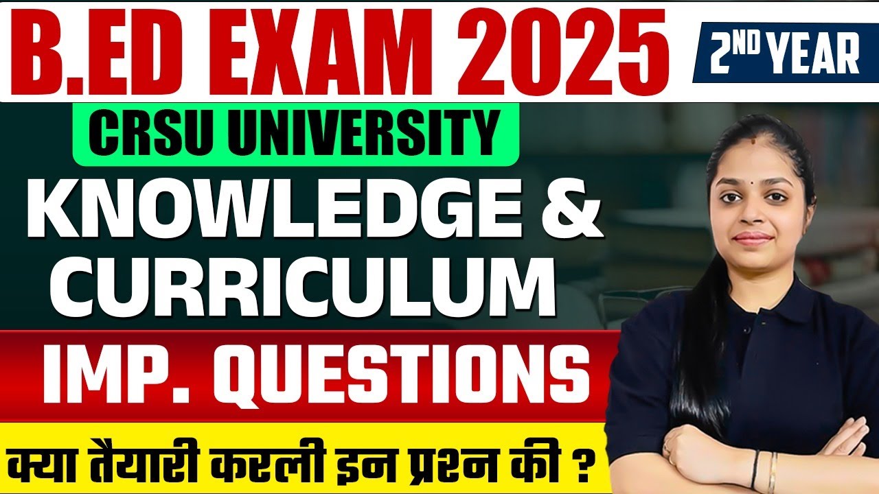 B.ed Knowledge and Curriculum Important Question | CRSU | B.Ed Exam 2025
