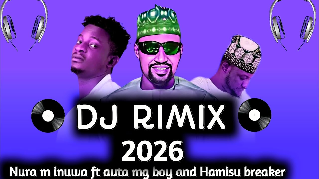 Nura_M_Inuwa ft_Auta_mg_boy ft Hamisu_Breaker  original official new album latest rimix audio 2026