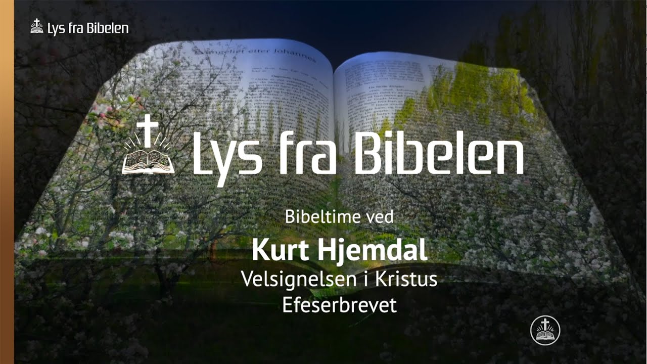 Kurt Hjemdal 01 #18-22 Velsignelsen i Kristus Efeserbrevet 01