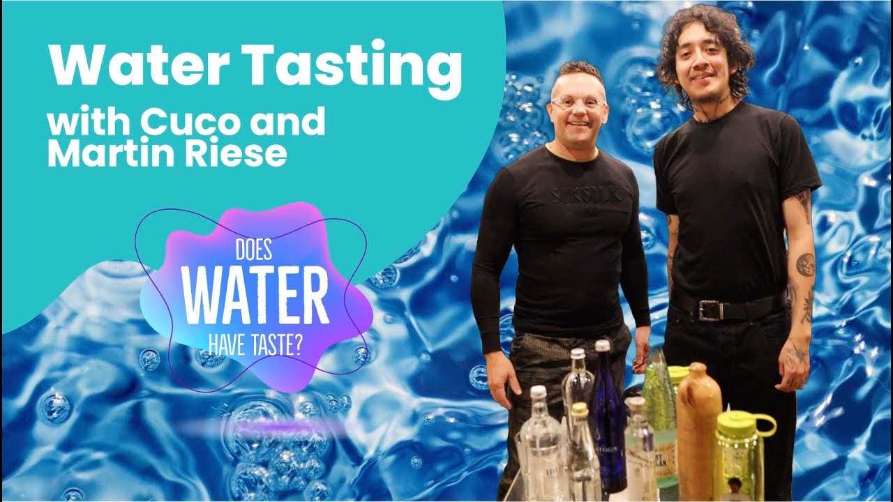 Does water have taste? Tasting with Musician Cuco / Omar Banos and Waters Sommelier Martin Riese