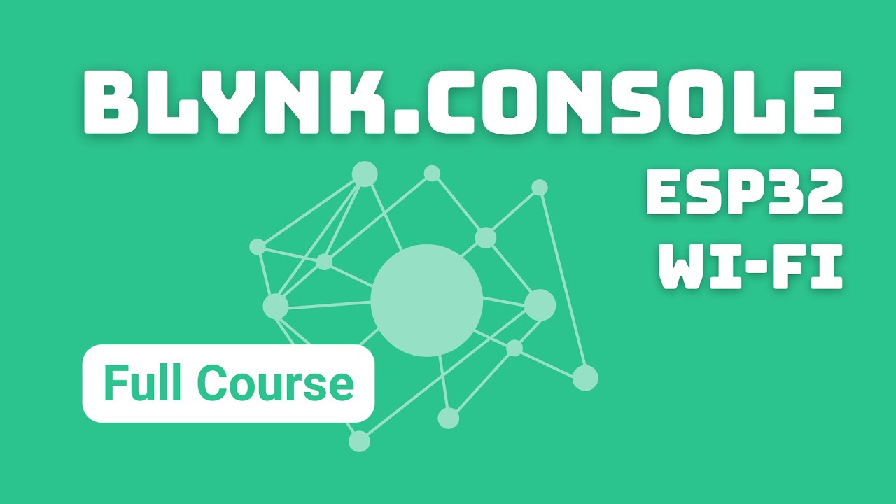 Blynk.Console, ESP32, Wi-Fi (Full Course)