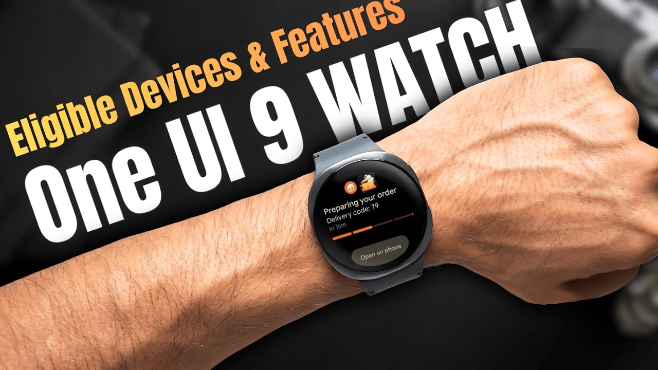 One UI 9 Watch - Eligible Watches & FEATURES ! Wear OS 7
