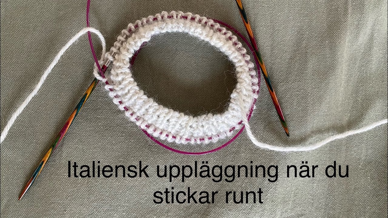 Italiensk uppläggning när du stickar runt