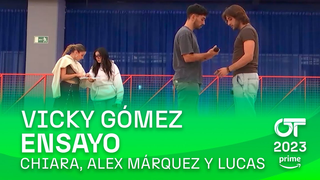 ENSAYO de CHIARA, ALEX MÁRQUEZ y LUCAS con VICKY (13 diciembre) | OT 2023