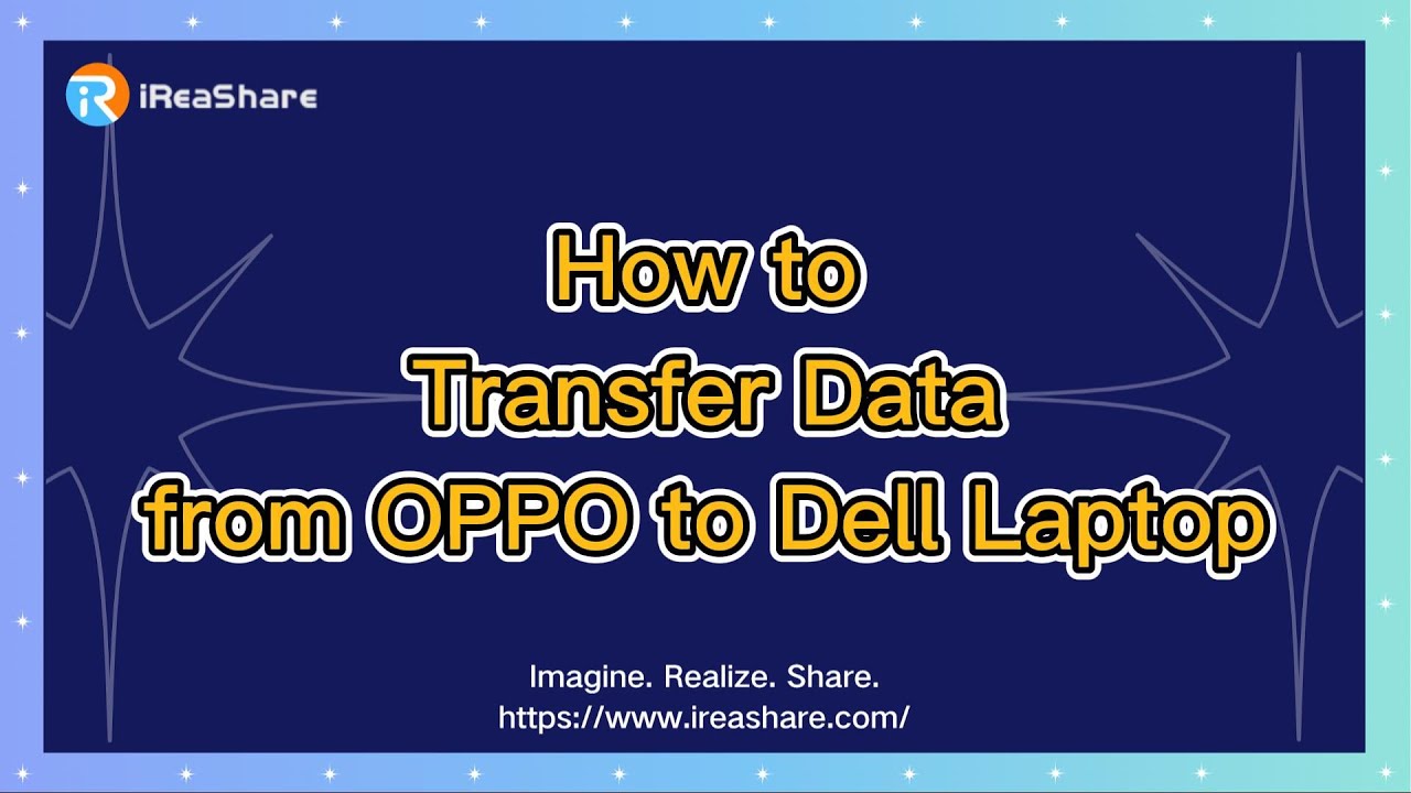 How to Transfer Data from OPPO to Dell Laptop Without Hassle