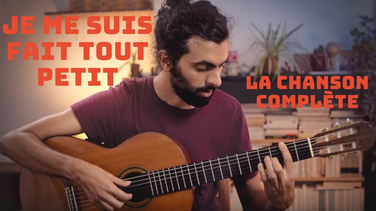 Je me suis fait tout petit (chanson complète)
