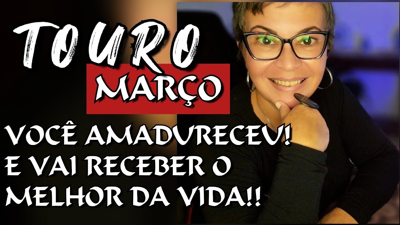 ♉️0️⃣3️⃣ TOURO||MARÇO🌟VOCÊ AMADURECEU! E VAI RECEBER O MELHOR DA VIDA!! #Touro #março 