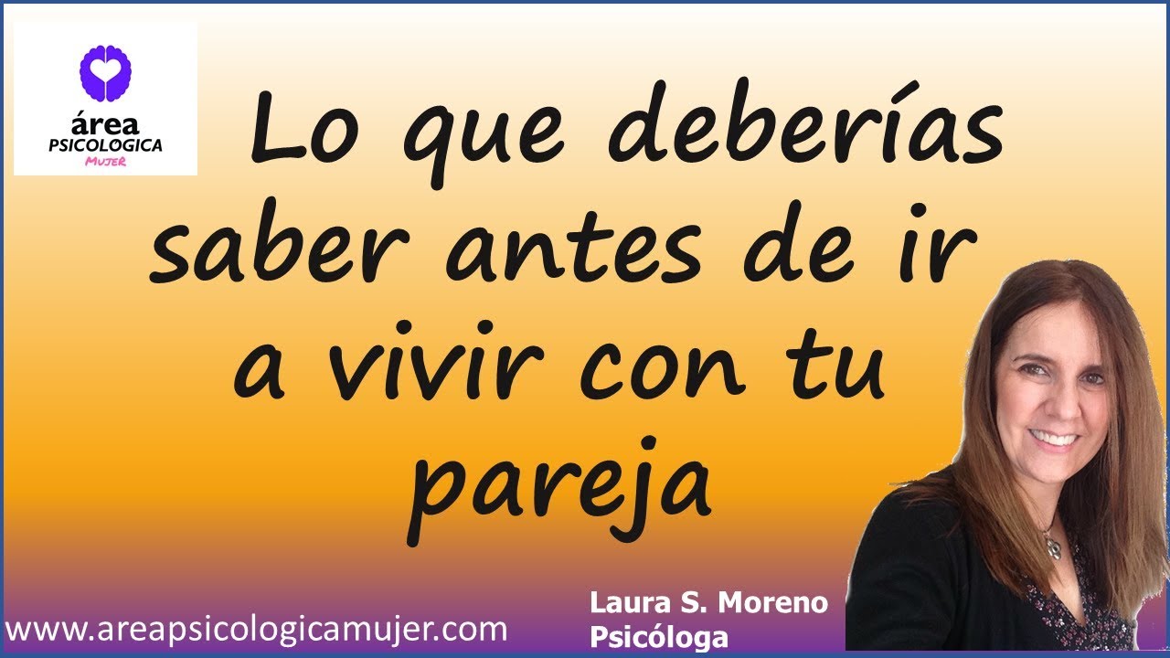 Lo que deberías saber antes de ir a vivir en pareja